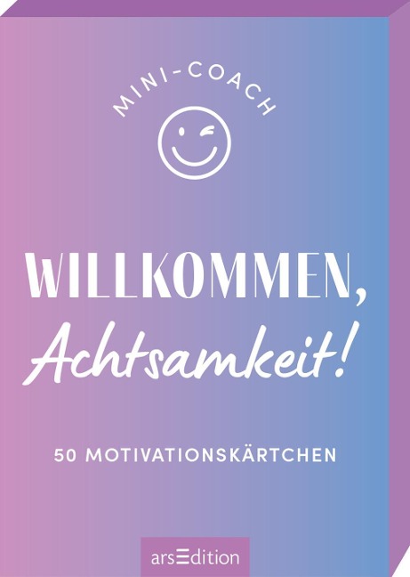 Mini-Coach. Willkommen, Achtsamkeit! - 