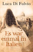 Cover-Bild zum Titel 'Es war einmal in Italien' von 'Luca Di Fulvio'