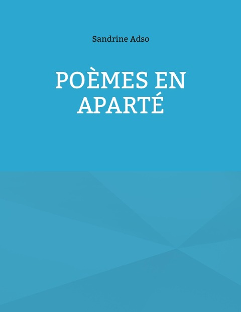 Poèmes en aparté - Sandrine Adso