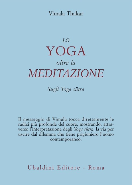 Lo yoga oltre la meditazione. Sugli yoga sutra - Vimala Thakar