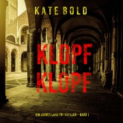 Cover-Bild zum Titel 'Klopf, Klopf (Ein Lauren Lamb FBI-Thriller ¿ Band 1)' von 'Kate Bold'
