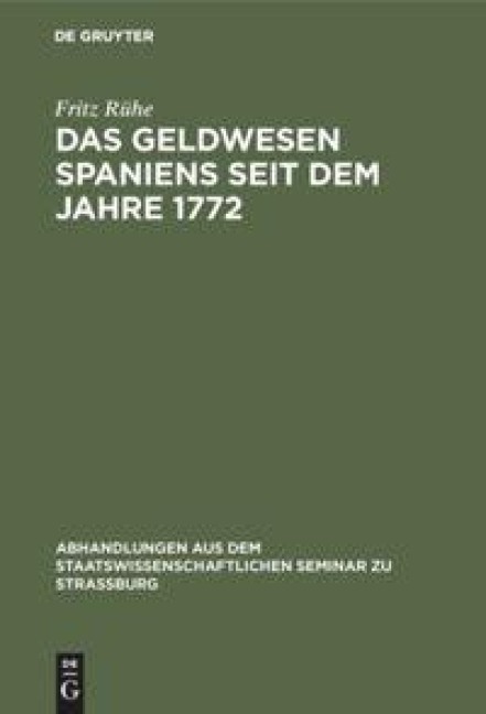Das Geldwesen Spaniens seit dem Jahre 1772 - Fritz Rühe