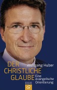 Cover-Bild zum Titel 'Der christliche Glaube' von 'Wolfgang Huber'
