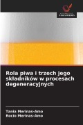 Cover-Bild zum Titel 'Rola piwa i trzech jego sk¿adników w procesach degeneracyjnych' von 'Tania Merinas-Amo, Rocío Merinas-Amo'
