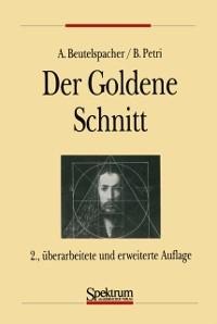 Der Goldene Schnitt - Albrecht Beutelspacher, Bernhard Petri