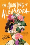 Cover-Bild zum Titel 'The Haunting of Alejandra' von 'V. Castro'