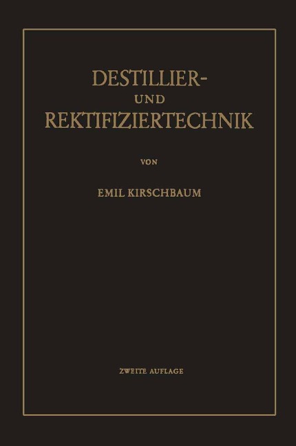 Destillier- und Rektifiziertechnik - Emil Kirschbaum