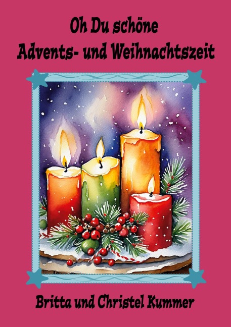 Oh Du schöne Advents- und Weihnachtszeit - Britta Kummer