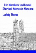 Cover-Bild zum Titel 'Der Münchner im Himmel / Sherlock Holmes in München' von 'Ludwig Thoma'