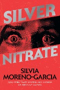 Cover-Bild zum Titel 'Silver Nitrate' von 'Silvia Moreno-Garcia'