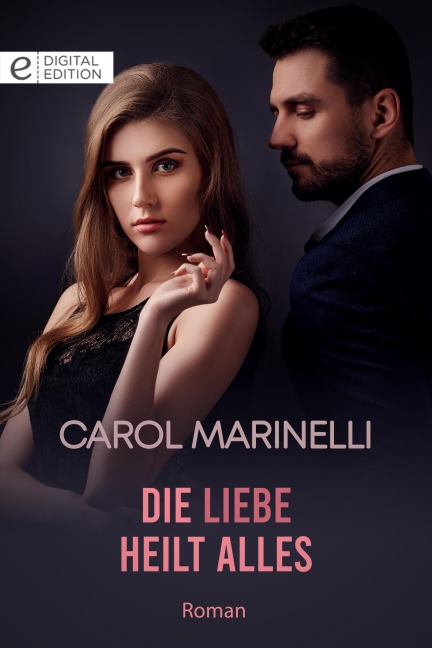 Die Liebe heilt alles - Carol Marinelli