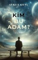 Kim Bu Adam - Aykut Genc