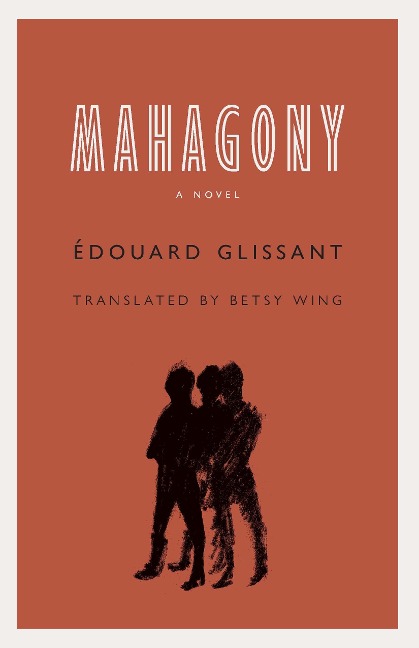 Mahagony - Edouard Glissant