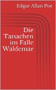 Cover-Bild zum Titel 'Die Tatsachen im Falle Waldemar' von 'Edgar Allan Poe'
