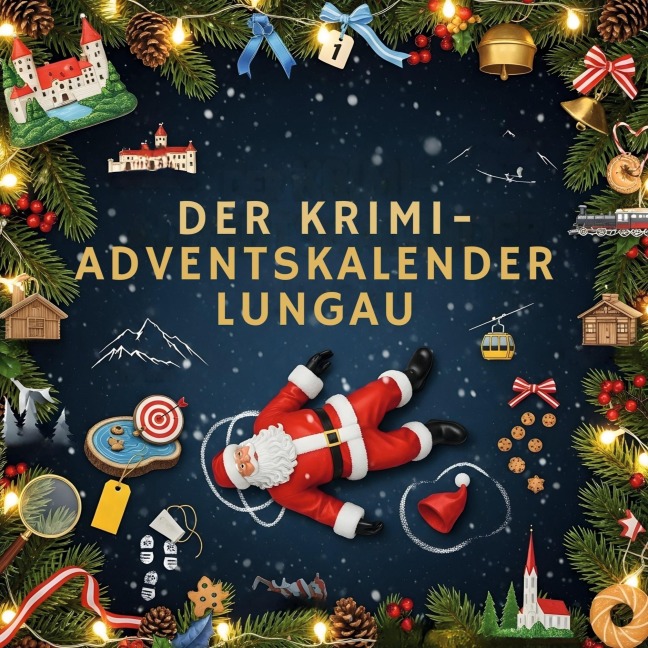 Der Krimi-Adventskalender Lungau - Alice Schröder