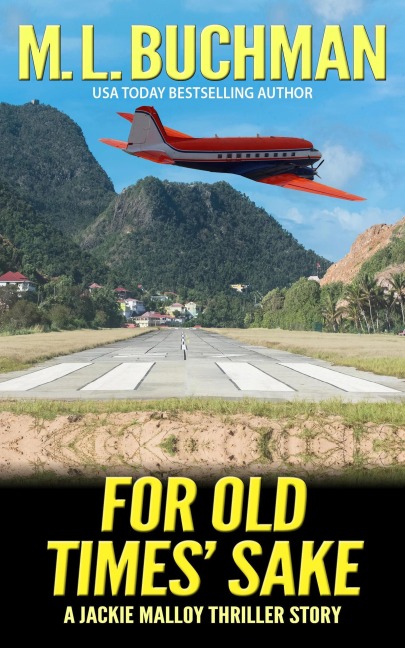 For Old Times Sake: A Lone Wolf Thriller (Jackie Malloy Stories, #2) - M. L. Buchman