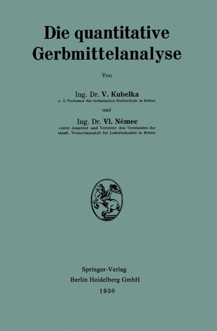 Die quantitative Gerbmittelanalyse - Václav Kubelka, O. Krakowetz, A. Arnstein, Vl N¿mec
