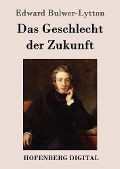 Cover-Bild zum Titel 'Das Geschlecht der Zukunft' von 'Edward Bulwer-Lytton'
