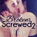 Cover-Bild zum Titel 'Broken and Screwed 2 Lib/E' von 'Tijan'