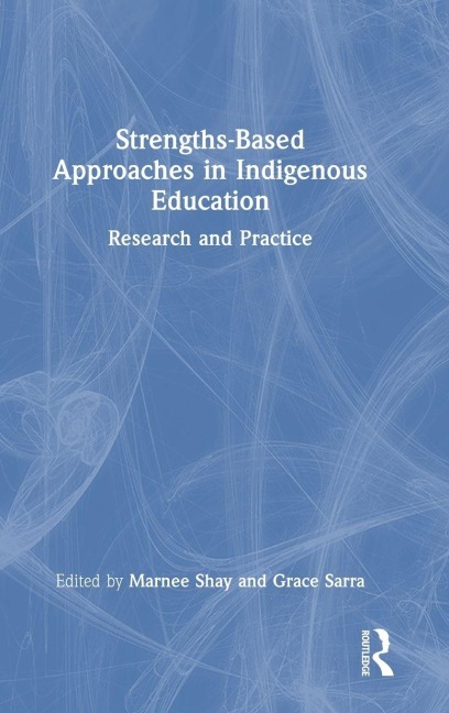 Strengths-Based Approaches in Indigenous Education - 
