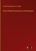 Cover-Bild zum Titel 'Revue d'études historiques et archéologiques' von 'Société d'émulation de la Vendée'