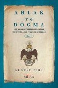Cover-Bild zum Titel 'Ahlak ve Dogma Cilt 2;Hür Masonlugun Eski ve Kabul Edilmis Skoc Ritinin Ahlak Prensipleri ve Dogmasi' von 'Albert Pike'