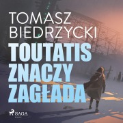 Cover-Bild zum Titel 'Toutatis znaczy zag¿ada' von 'Tomasz Biedrzycki'