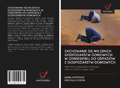 ZACHOWANIE SI¿ MIEJSKICH GOSPODARSTW DOMOWYCH W ODNIESIENIU DO ODPADÓW Z GOSPODARSTW DOMOWYCH - Anael Hyppolite, Fred Alix Coutin