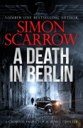 Cover-Bild zum Titel 'A Death in Berlin' von 'Simon Scarrow'