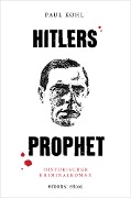 Cover-Bild zum Titel 'Hitlers Prophet' von 'Paul Kohl'