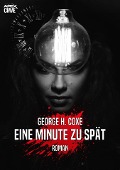 Cover-Bild zum Titel 'EINE MINUTE ZU SPÄT' von 'George H. Coxe'