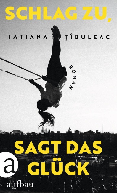 Schlag zu, sagt das Glück - Tatiana ¿Îbuleac