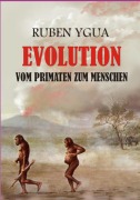 Cover-Bild zum Titel 'Evolution- Vom Primaten Zum Menschen' von 'Ruben Ygua'