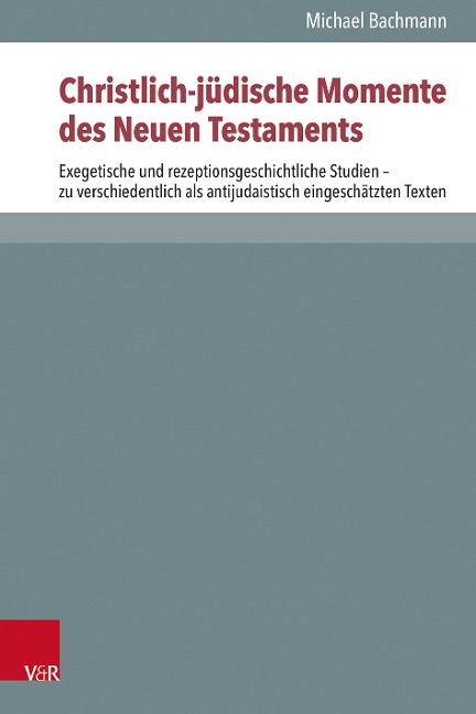 Christlich-jüdische Momente des Neuen Testaments - Michael Bachmann