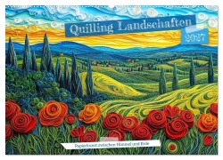 Cover-Bild zum Titel 'Quilling Landschaften - Papierkunst zwischen Himmel und Erde (Wandkalender 2027 DIN A2 quer), CALVENDO Monatskalender' von 'Anja Frost'