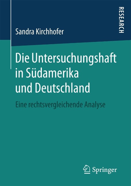 Die Untersuchungshaft in Südamerika und Deutschland - Sandra Kirchhofer