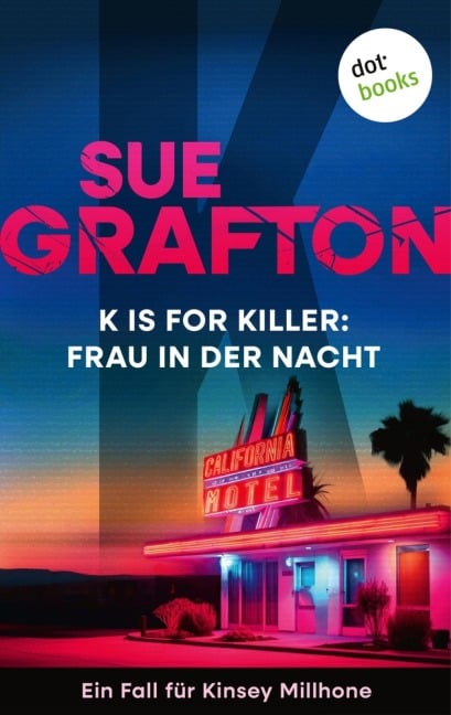 K is for Killer: Frau in der Nacht - Sue Grafton