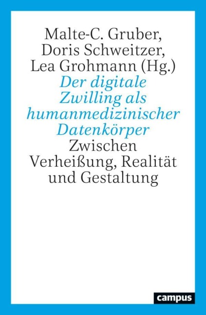 Der digitale Zwilling als humanmedizinischer Datenkörper - 