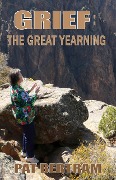 Cover-Bild zum Titel 'Grief: The Great Yearning' von 'Pat Bertram'