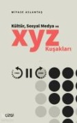 Kültür, Sosyal Medya ve X, Y, Z Kusaklari - Miyase Aslantas