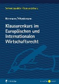 Klausurenkurs im Europäischen und Internationalen Wirtschaftsrecht - Christoph Herrmann, Aike Würdemann