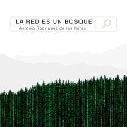 Cover-Bild zum Titel 'La red es un bosque' von 'Antonio Rodriguez las de Heras'