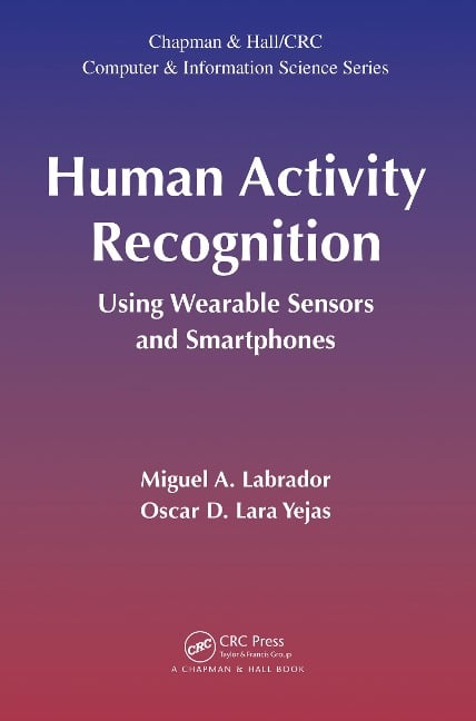 Human Activity Recognition - Miguel A. Labrador, Oscar D. Lara Yejas