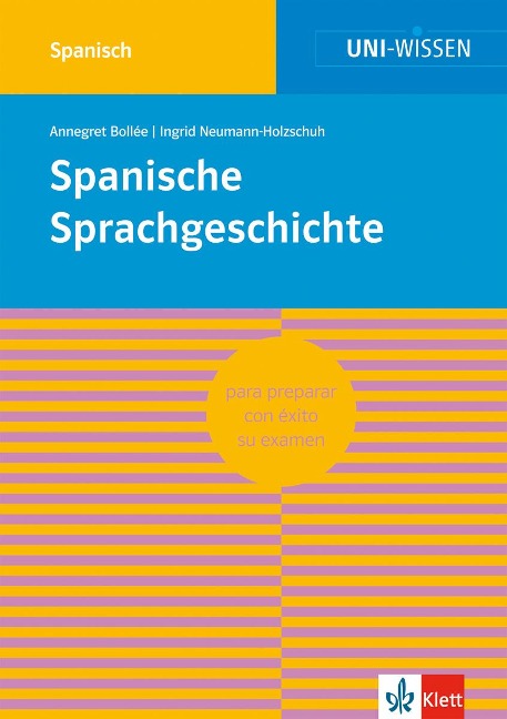 Spanische Sprachgeschichte - Annegret Bollée, Ingrid Neumann-Holzschuh