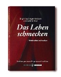 Cover-Bild zum Titel 'Das Leben schmecken' von 'Birgit Faschinger-Reitsam'