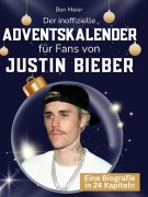 Cover-Bild zum Titel 'Der inoffizielle Adventskalender für Fans von Justin Bieber' von 'Ben Meier'