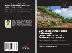 Cover-Bild zum Titel 'Dane z obserwacji Ziemi i technologia geoprzestrzenna do modelowania osuwisk' von 'Subhajit Bandopadhyay'