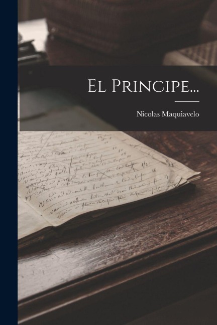 El Principe... - Nicolas Maquiavelo