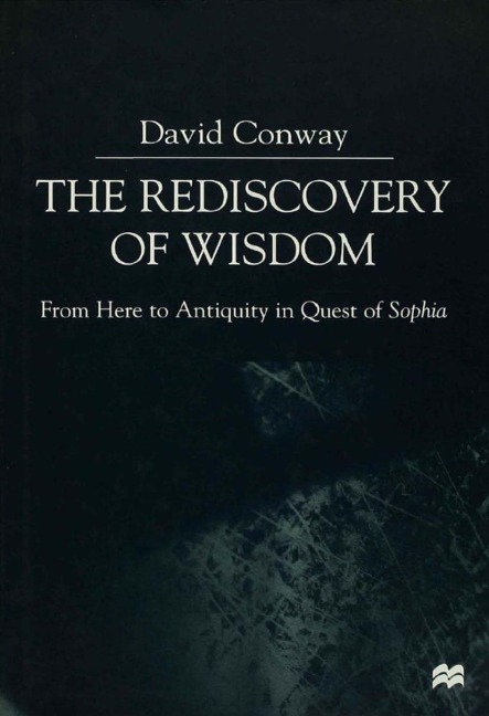 The Rediscovery of Wisdom - D. Conway