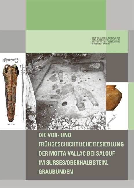 Die vor- und fru¿hgeschichtliche Besiedlung der Motta Vallac bei Salouf im Surses/Oberhalbstein, Graubu¿nden - 